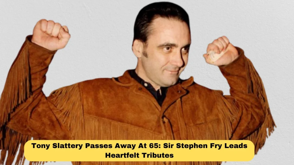 Tony Slattery Passes Away At 65: Sir Stephen Fry Leads Heartfelt Tributes