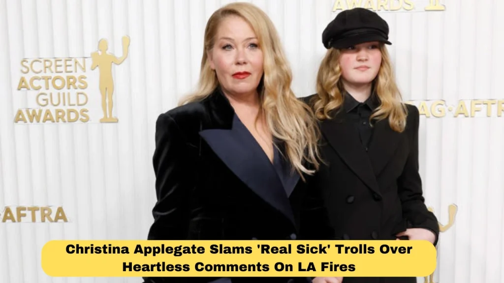 Christina Applegate Slams 'Real Sick' Trolls Over Heartless Comments On LA Fires