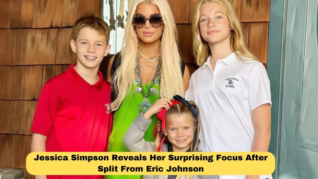 Jessica Simpson Reveals Her Surprising Focus After Split From Eric Johnson