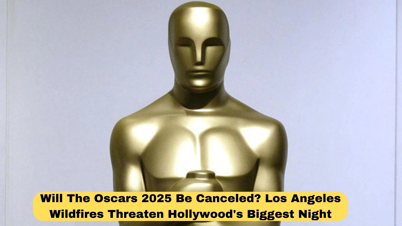 Will The Oscars 2025 Be Canceled? Los Angeles Wildfires Threaten Hollywood's Biggest Night
