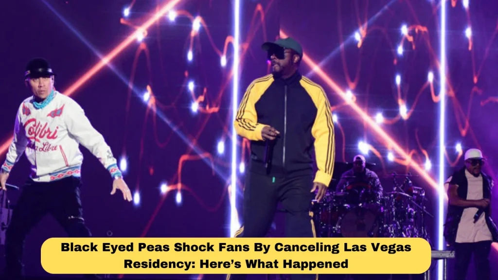Black Eyed Peas Shock Fans By Canceling Las Vegas Residency: Here’s What Happened