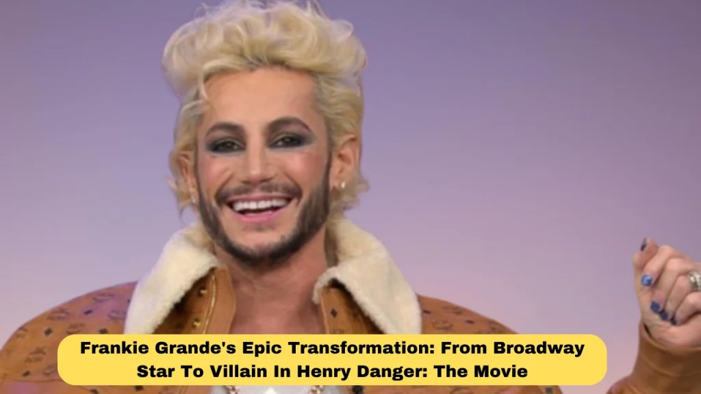 Frankie Grande's Epic Transformation: From Broadway Star To Villain In Henry Danger: The Movie