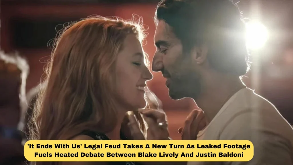 'It Ends With Us' Legal Feud Takes A New Turn As Leaked Footage Fuels Heated Debate Between Blake Lively And Justin Baldoni
