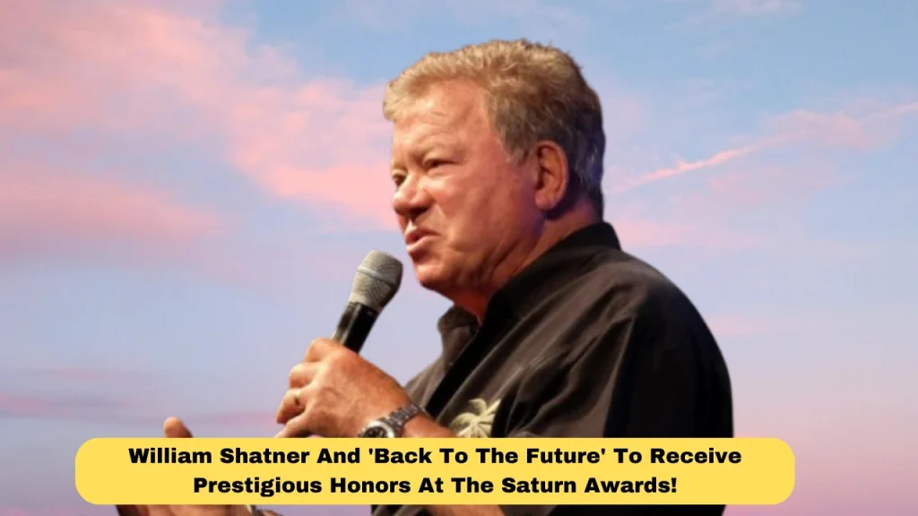 William Shatner And 'Back To The Future' To Receive Prestigious Honors At The Saturn Awards!