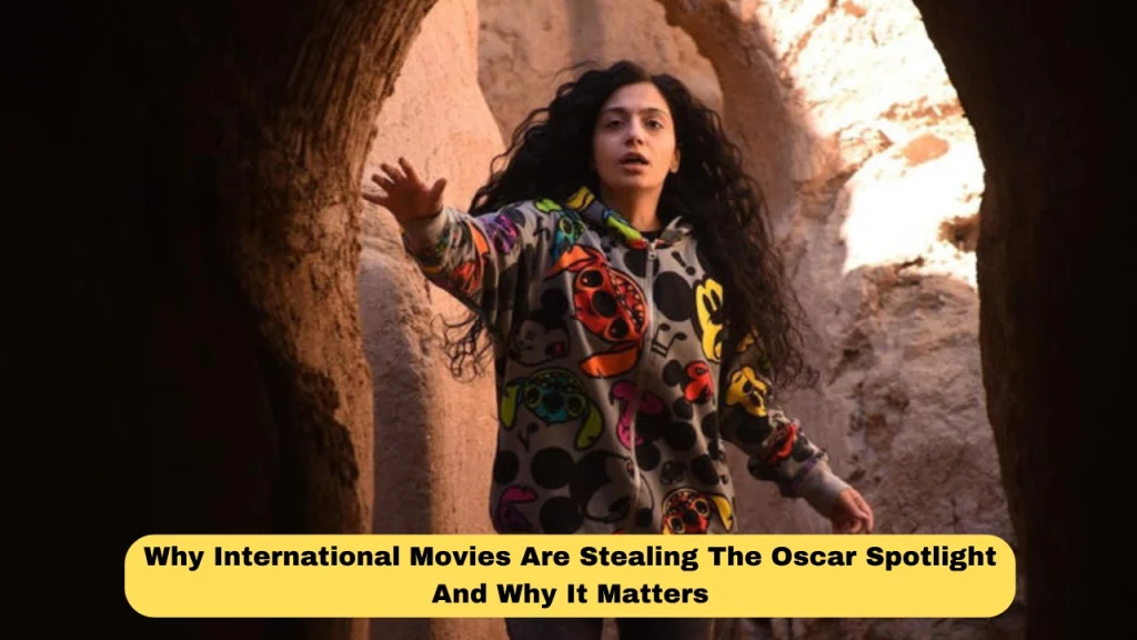 Why International Movies Are Stealing The Oscar Spotlight And Why It Matters