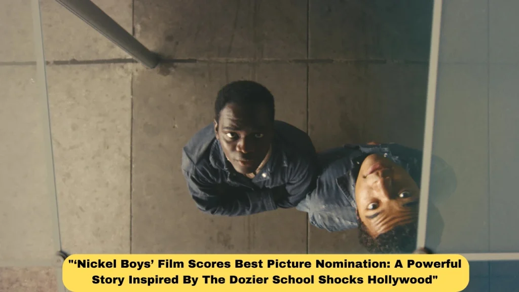 ‘Nickel Boys’ Film Scores Best Picture Nomination: A Powerful Story Inspired By The Dozier School Shocks Hollywood