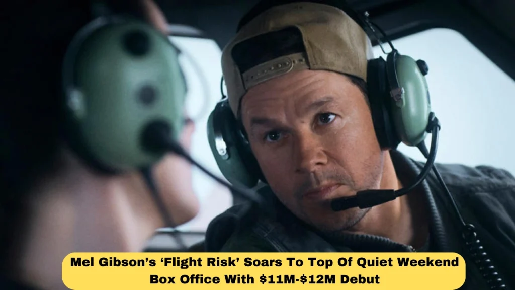 Mel Gibson’s ‘Flight Risk’ Soars To Top Of Quiet Weekend Box Office With $11M-$12M Debut