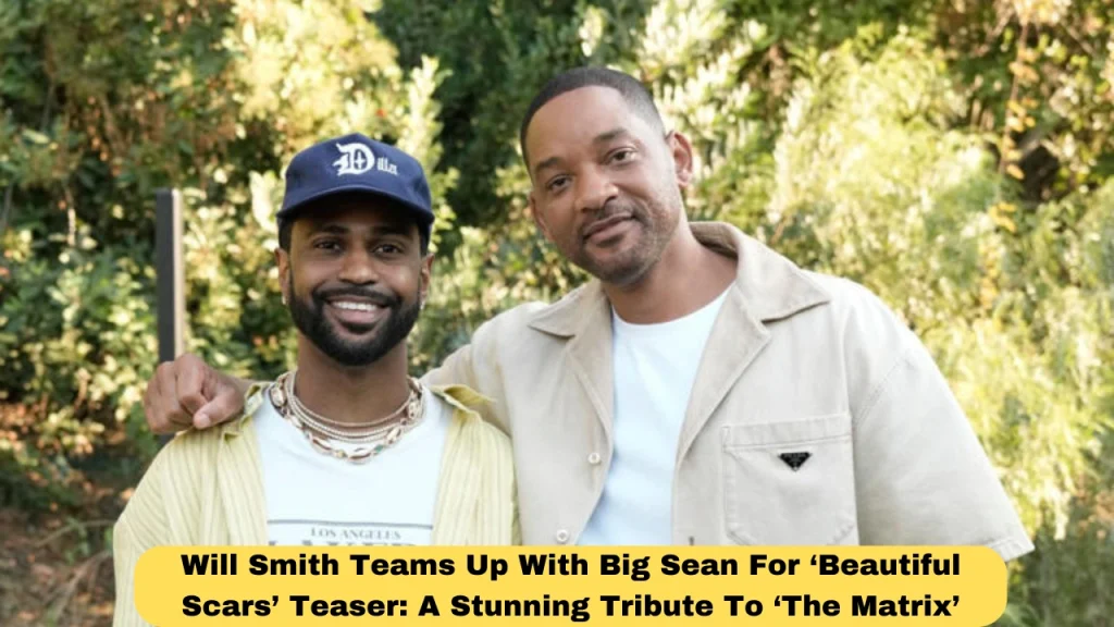 Will Smith Teams Up With Big Sean For ‘Beautiful Scars’ Teaser: A Stunning Tribute To ‘The Matrix’