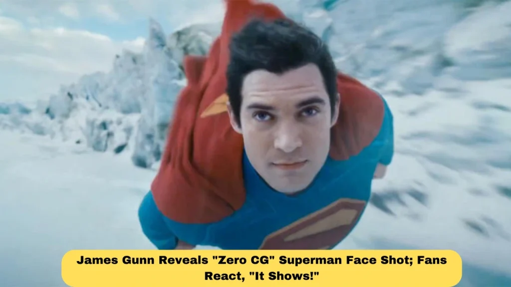 James Gunn Reveals "Zero CG" Superman Face Shot; Fans React, "It Shows!"