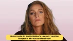 Blake Lively On Justin Baldoni’s Lawsuit: “Another Chapter In The Abuser Handbook”
