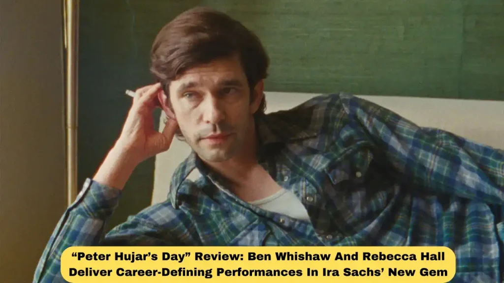 “Peter Hujar’s Day” Review: Ben Whishaw And Rebecca Hall Deliver Career-Defining Performances In Ira Sachs’ New Gem