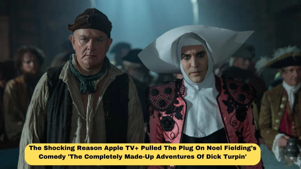 The Shocking Reason Apple TV+ Pulled The Plug On Noel Fielding’s Comedy 'The Completely Made-Up Adventures Of Dick Turpin'