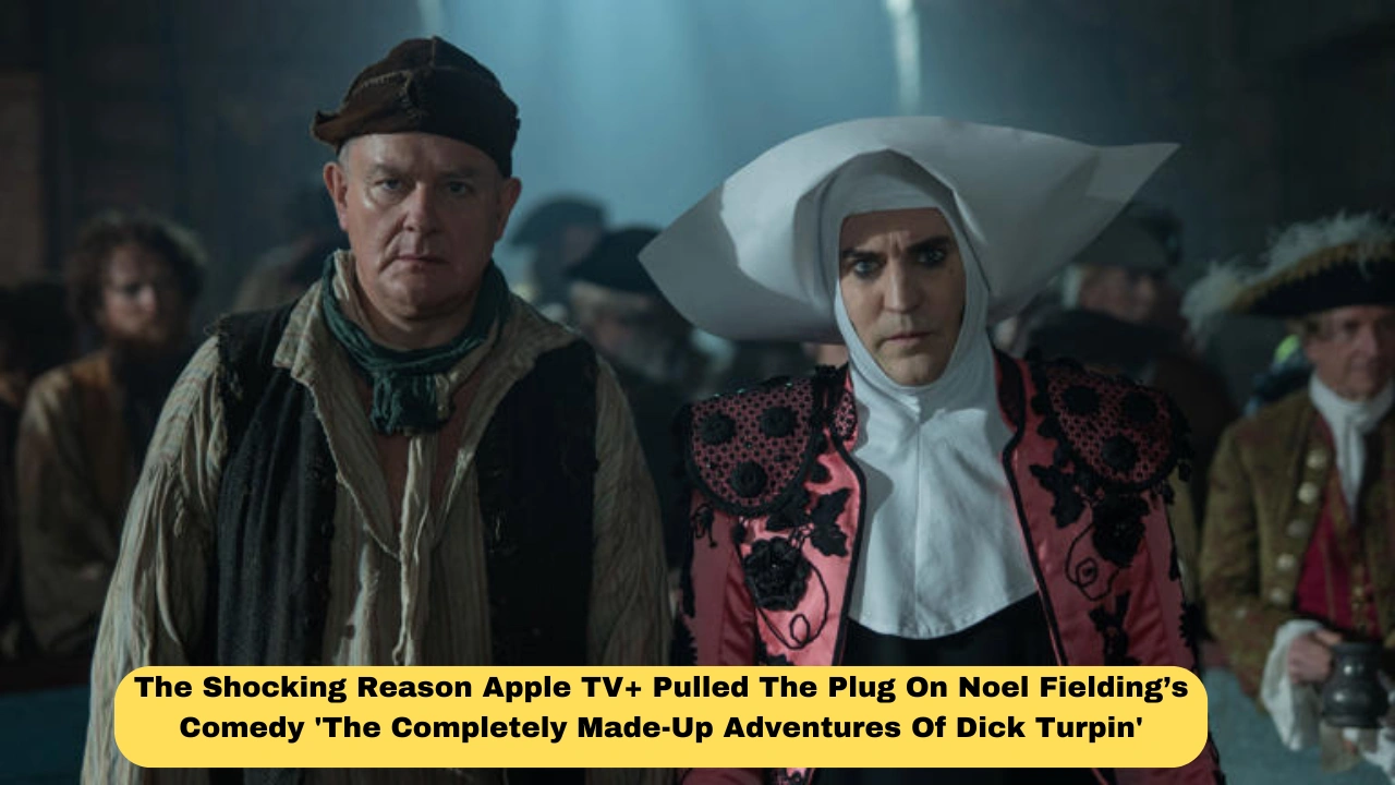 The Shocking Reason Apple TV+ Pulled The Plug On Noel Fielding’s Comedy 'The Completely Made-Up Adventures Of Dick Turpin'