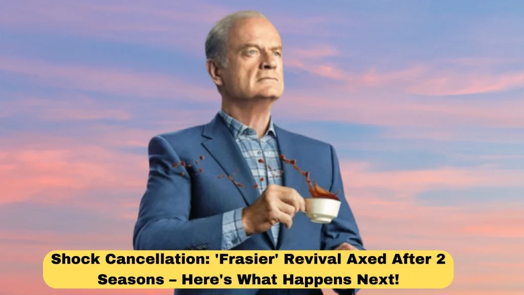 Shock Cancellation: 'Frasier' Revival Axed After 2 Seasons – Here's What Happens Next!