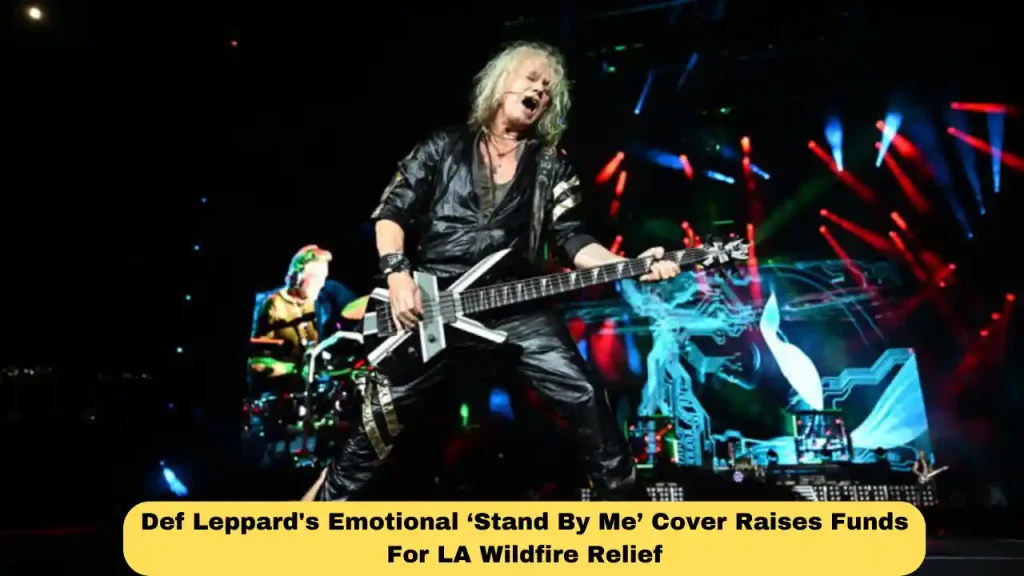 Def Leppard's Emotional ‘Stand By Me’ Cover Raises Funds For LA Wildfire Relief