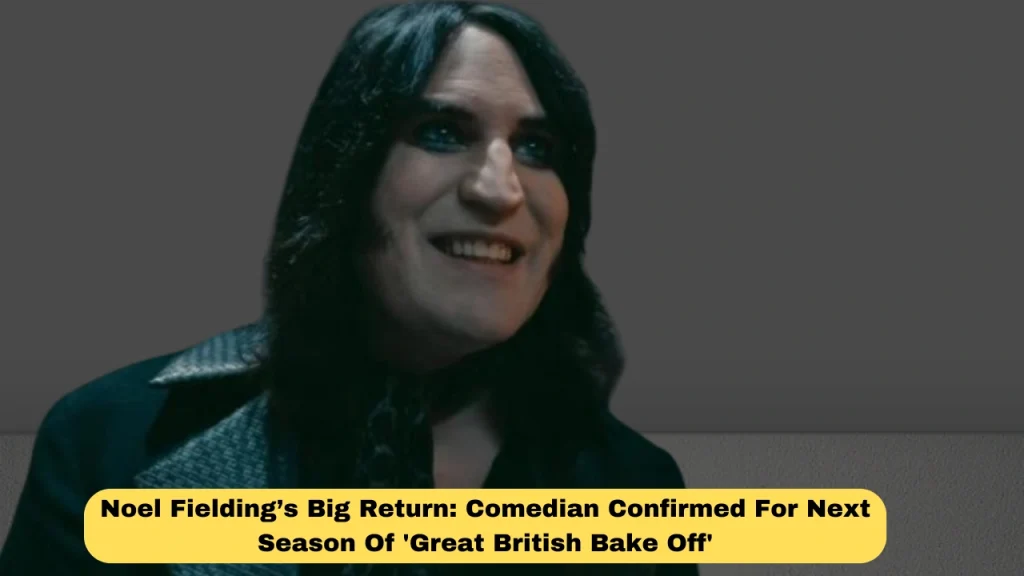 Noel Fielding’s Big Return: Comedian Confirmed For Next Season Of 'Great British Bake Off'
