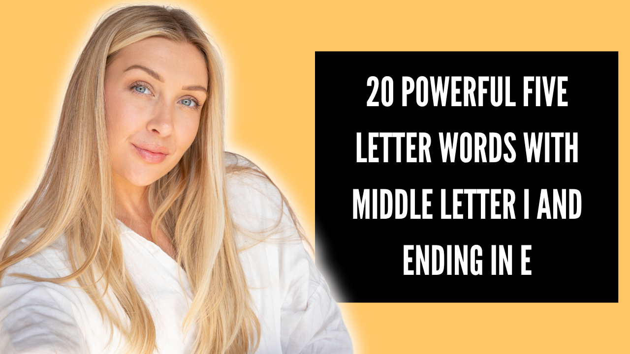 20 Powerful five letter words with middle letter I and ending in E