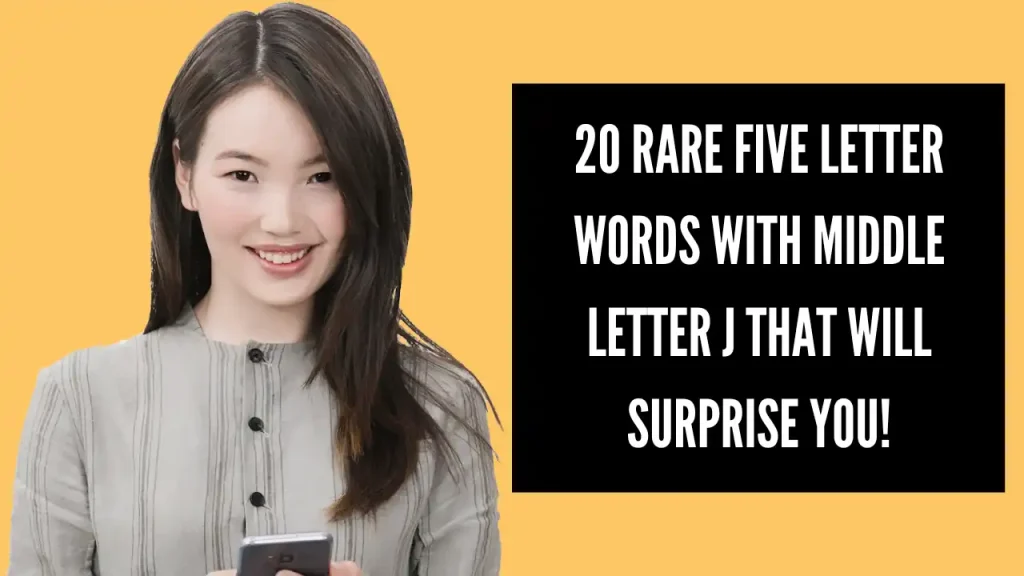 20 Rare five letter words with middle letter J That Will Surprise You!