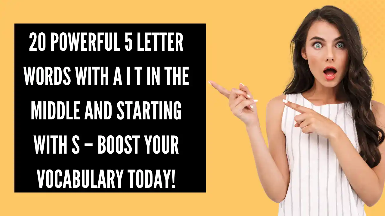 20 Powerful 5 letter words with A I T in the middle and starting with S – Boost Your Vocabulary Today!