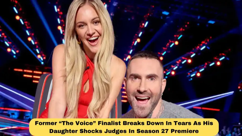 Former “The Voice” Finalist Breaks Down In Tears As His Daughter Shocks Judges In Season 27 Premiere