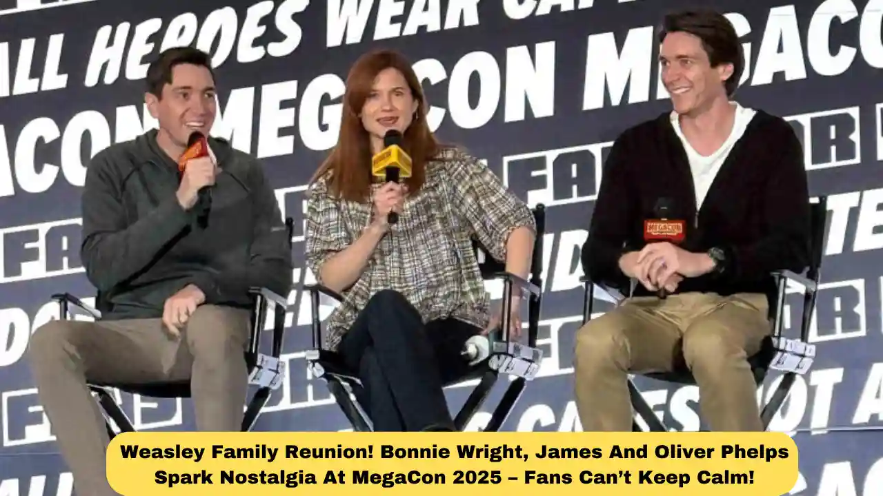 Weasley Family Reunion! Bonnie Wright, James And Oliver Phelps Spark Nostalgia At MegaCon 2025 – Fans Can’t Keep Calm!