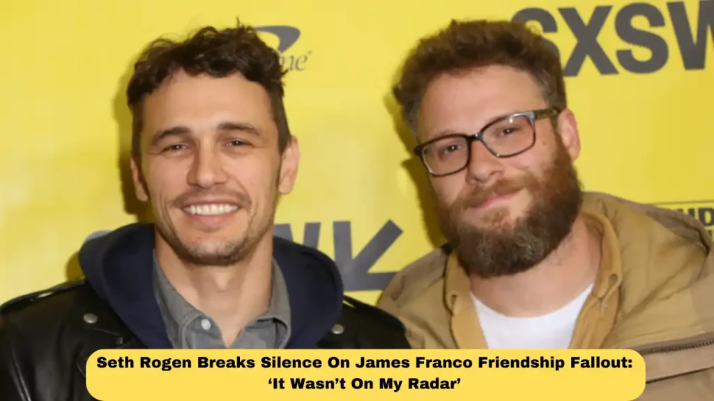 Seth Rogen Breaks Silence On James Franco Friendship Fallout: ‘It Wasn’t On My Radar’