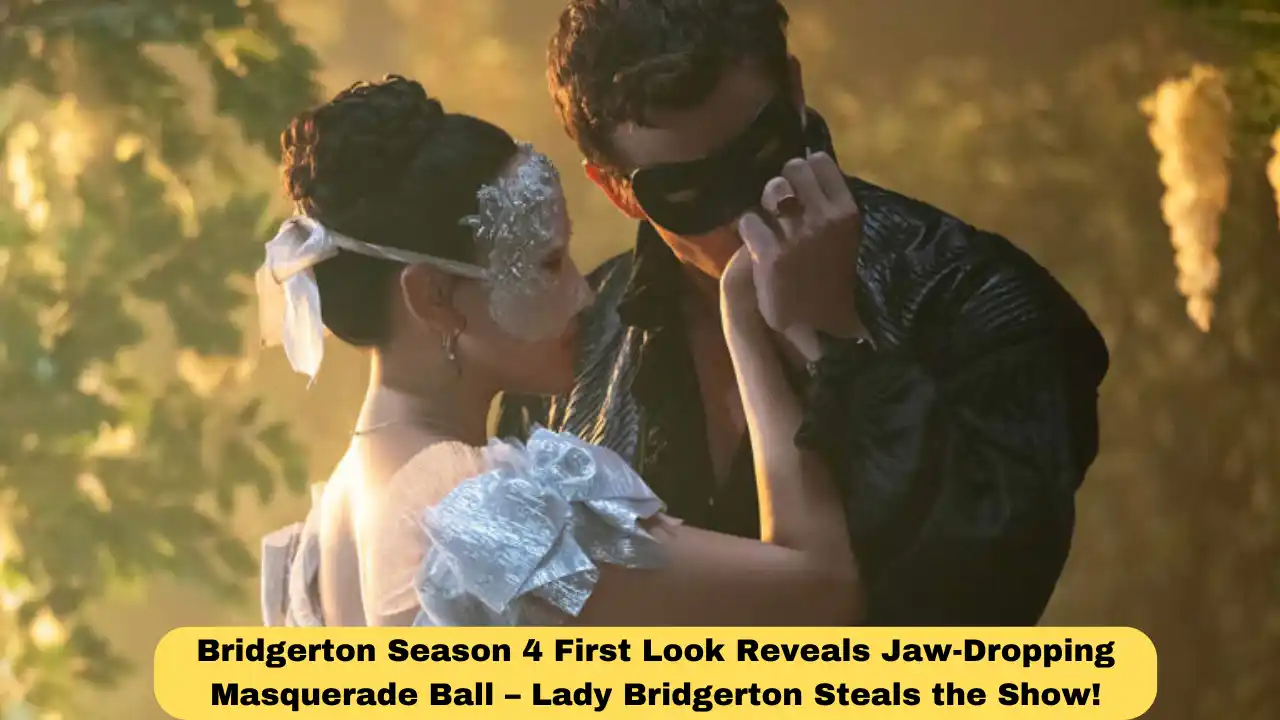 Bridgerton Season 4 First Look Reveals Jaw-Dropping Masquerade Ball – Lady Bridgerton Steals the Show!