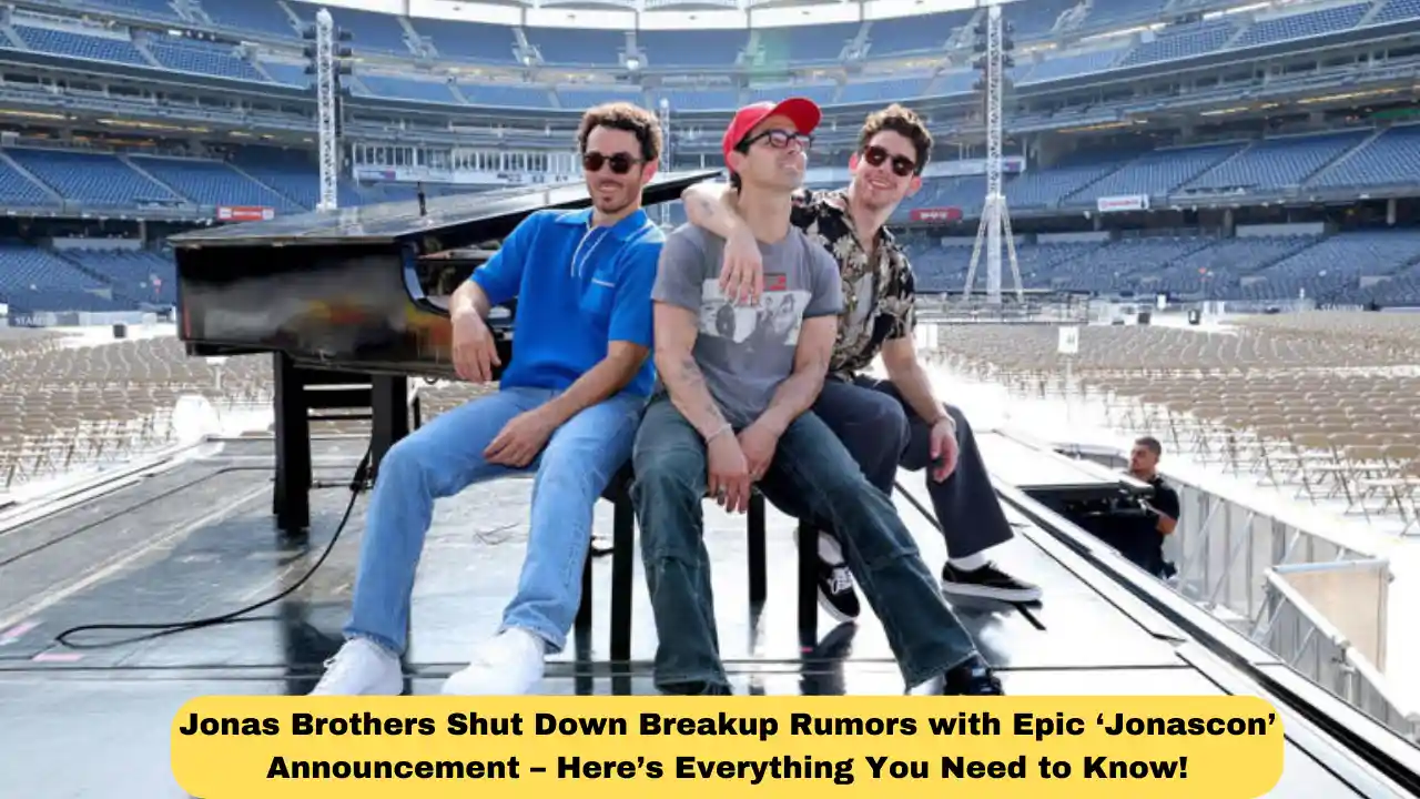 Jonas Brothers Shut Down Breakup Rumors with Epic ‘Jonascon’ Announcement – Here’s Everything You Need to Know!
