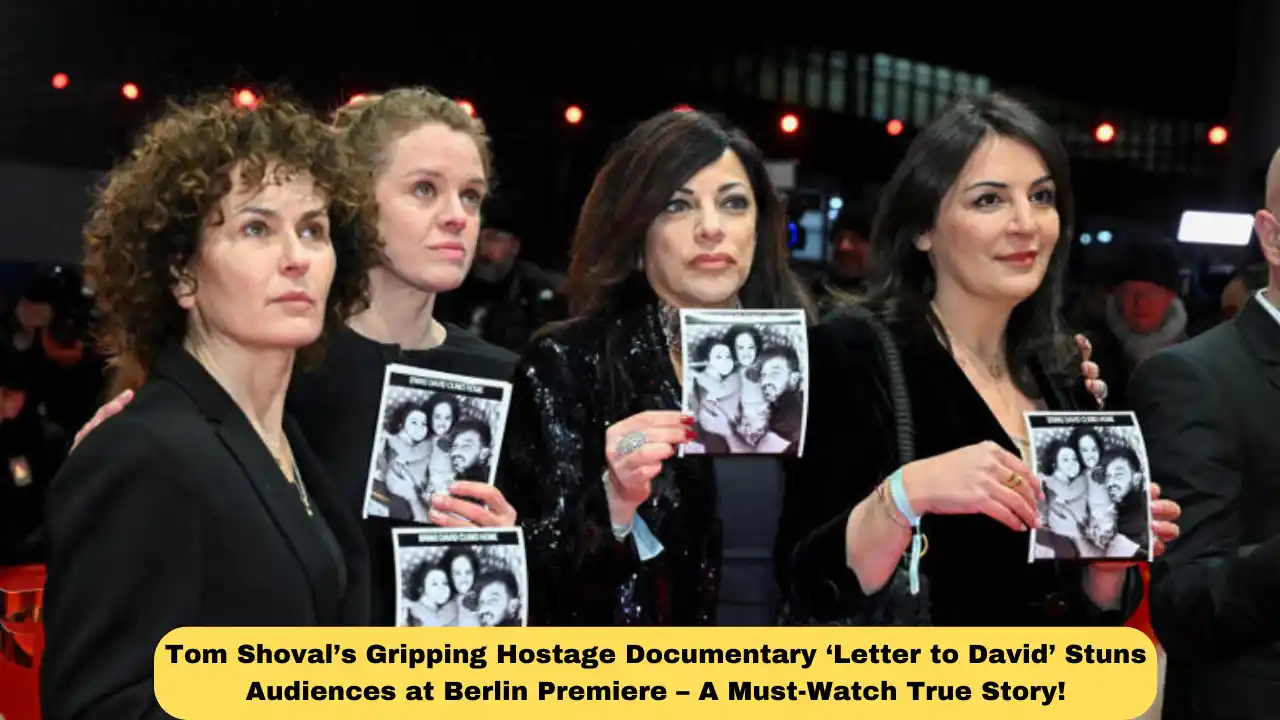 Tom Shoval’s Gripping Hostage Documentary ‘Letter to David’ Stuns Audiences at Berlin Premiere – A Must-Watch True Story!
