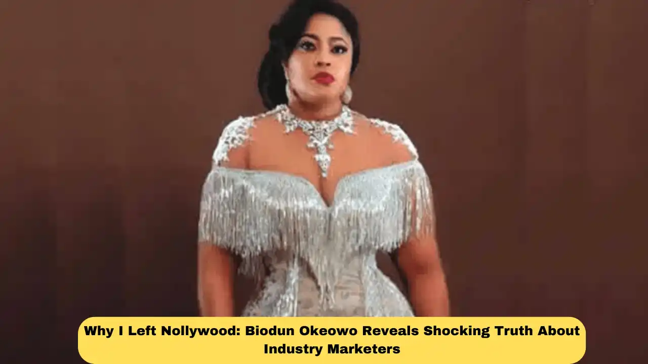 Why I Left Nollywood: Biodun Okeowo Reveals Shocking Truth About Industry Marketers