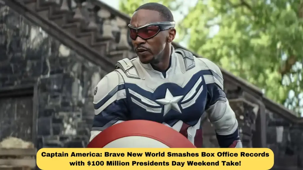 Captain America: Brave New World Smashes Box Office Records with $100 Million Presidents Day Weekend Take!