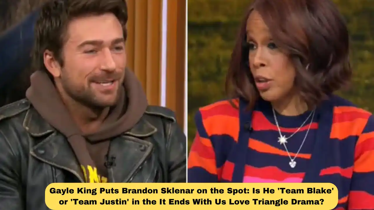 Gayle King Puts Brandon Sklenar on the Spot: Is He 'Team Blake' or 'Team Justin' in the It Ends With Us Love Triangle Drama?