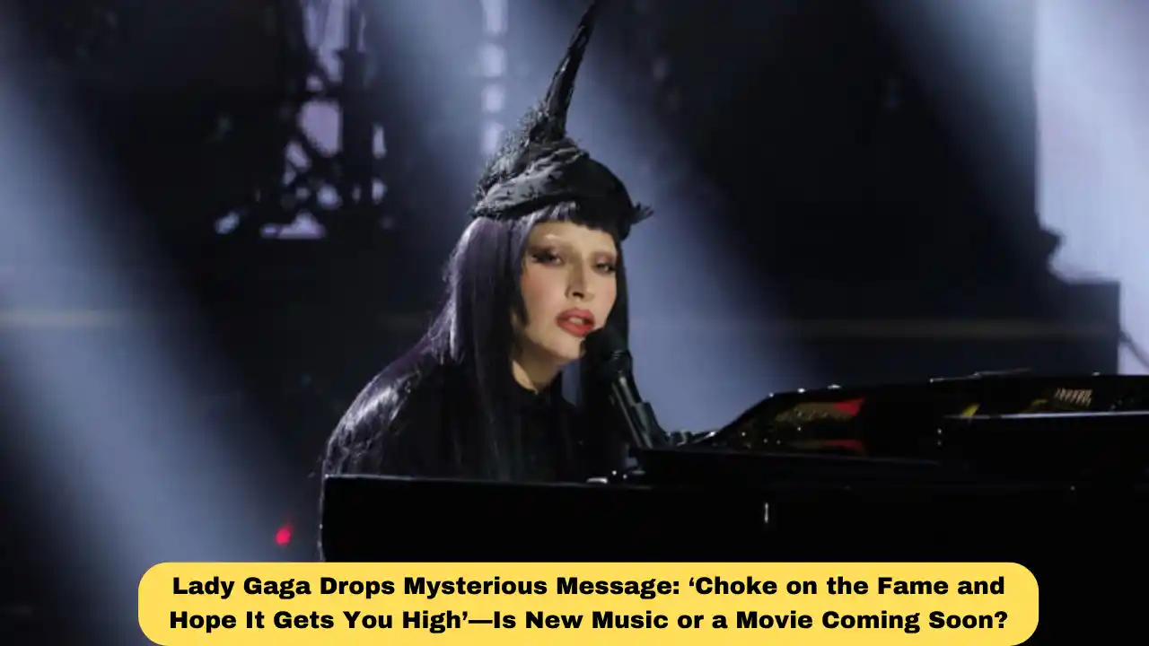 Lady Gaga Drops Mysterious Message: ‘Choke on the Fame and Hope It Gets You High’—Is New Music or a Movie Coming Soon?