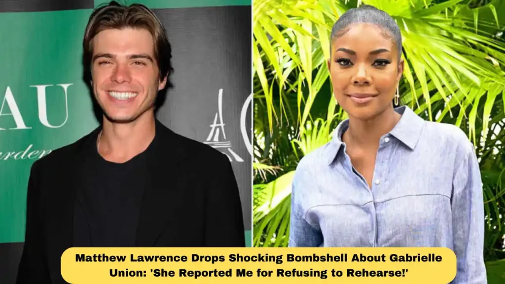 Matthew Lawrence Drops Shocking Bombshell About Gabrielle Union: 'She Reported Me for Refusing to Rehearse!'