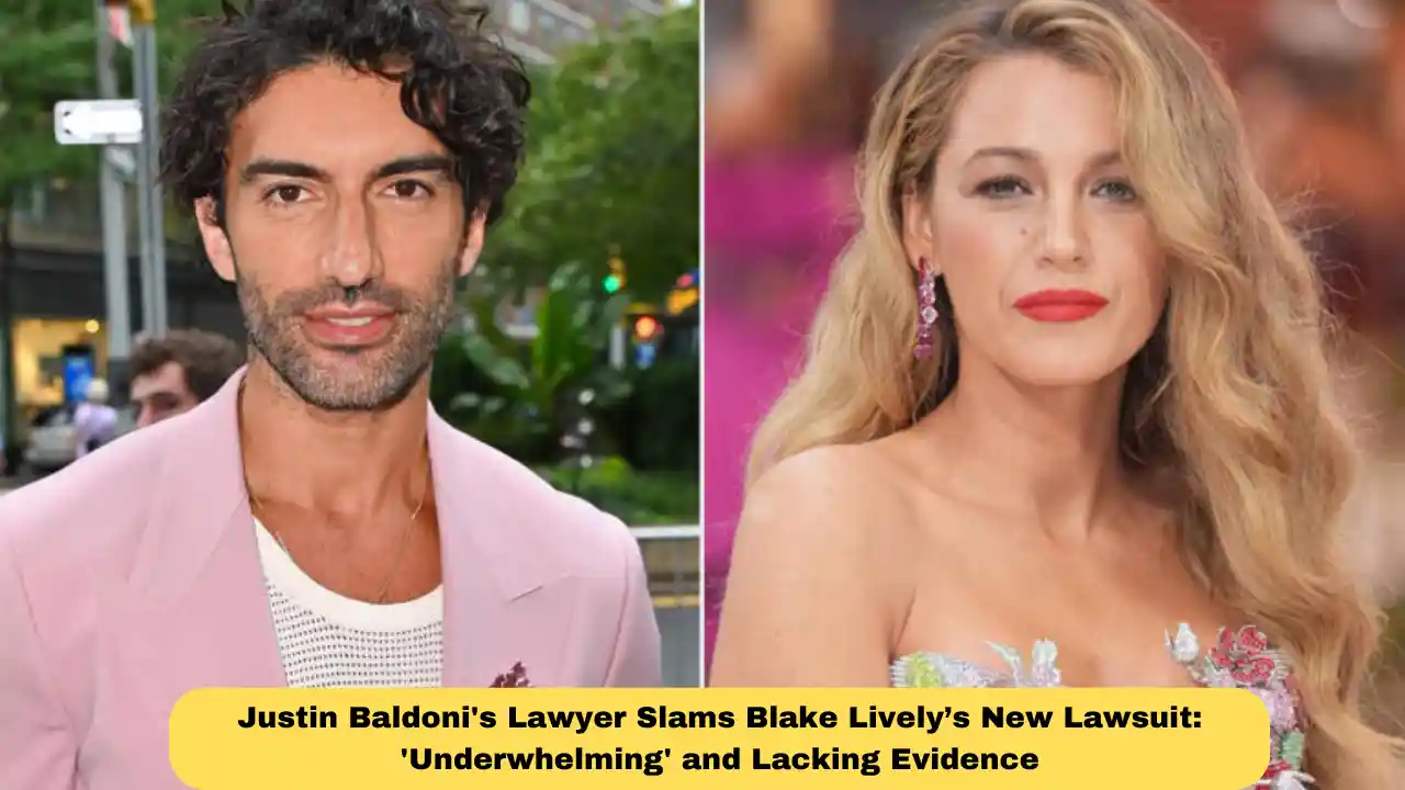 Justin Baldoni's Lawyer Slams Blake Lively’s New Lawsuit: 'Underwhelming' and Lacking Evidence