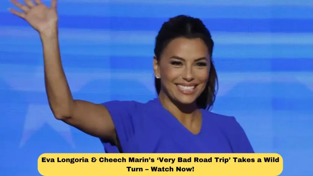 Eva Longoria & Cheech Marin’s ‘Very Bad Road Trip’ Takes a Wild Turn – Watch Now!