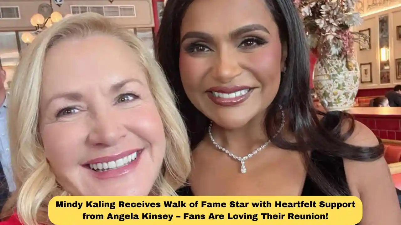 Mindy Kaling Receives Walk of Fame Star with Heartfelt Support from Angela Kinsey – Fans Are Loving Their Reunion!