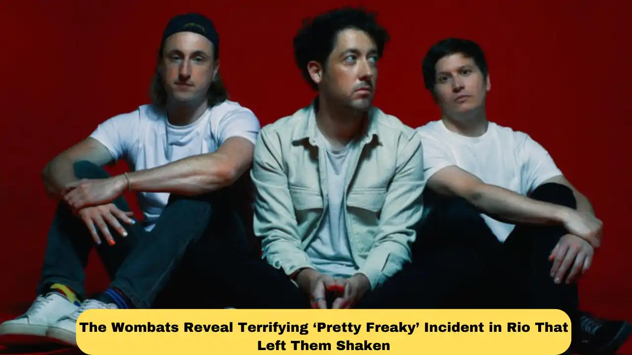 The Wombats Reveal Terrifying ‘Pretty Freaky’ Incident in Rio That Left Them Shaken