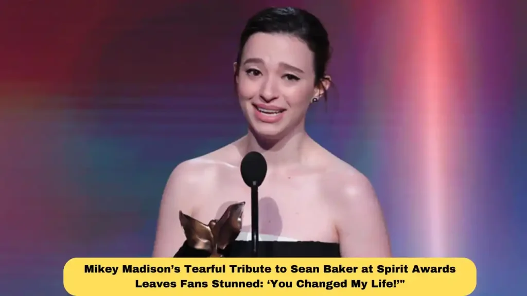 Mikey Madison’s Tearful Tribute to Sean Baker at Spirit Awards Leaves Fans Stunned: ‘You Changed My Life!’"