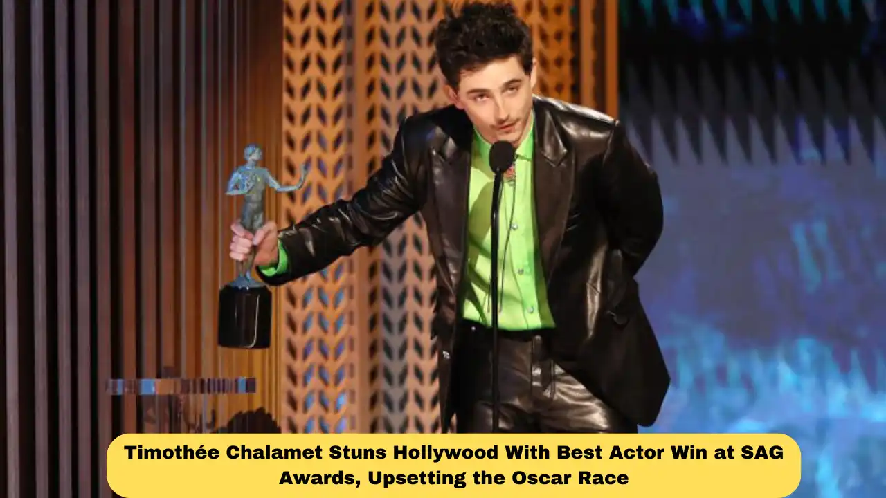 Timothée Chalamet Stuns Hollywood With Best Actor Win at SAG Awards, Upsetting the Oscar Race