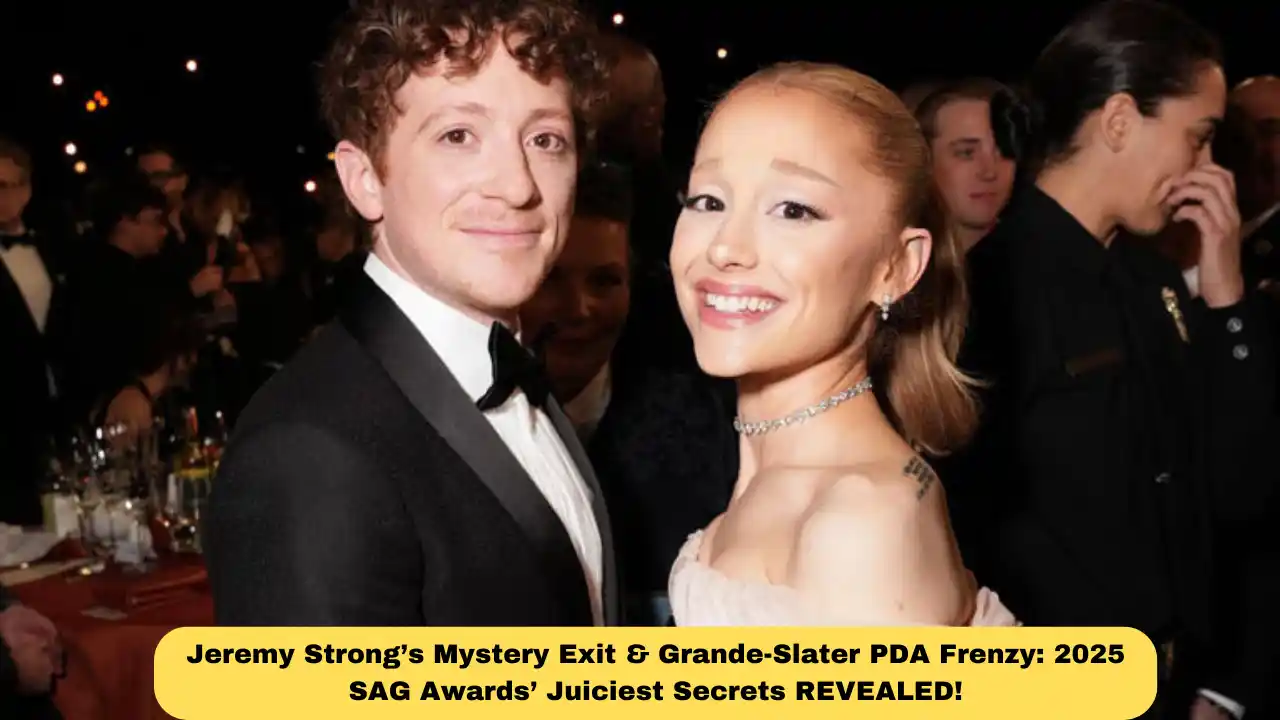 Jeremy Strong’s Mystery Exit & Grande-Slater PDA Frenzy: 2025 SAG Awards’ Juiciest Secrets REVEALED!