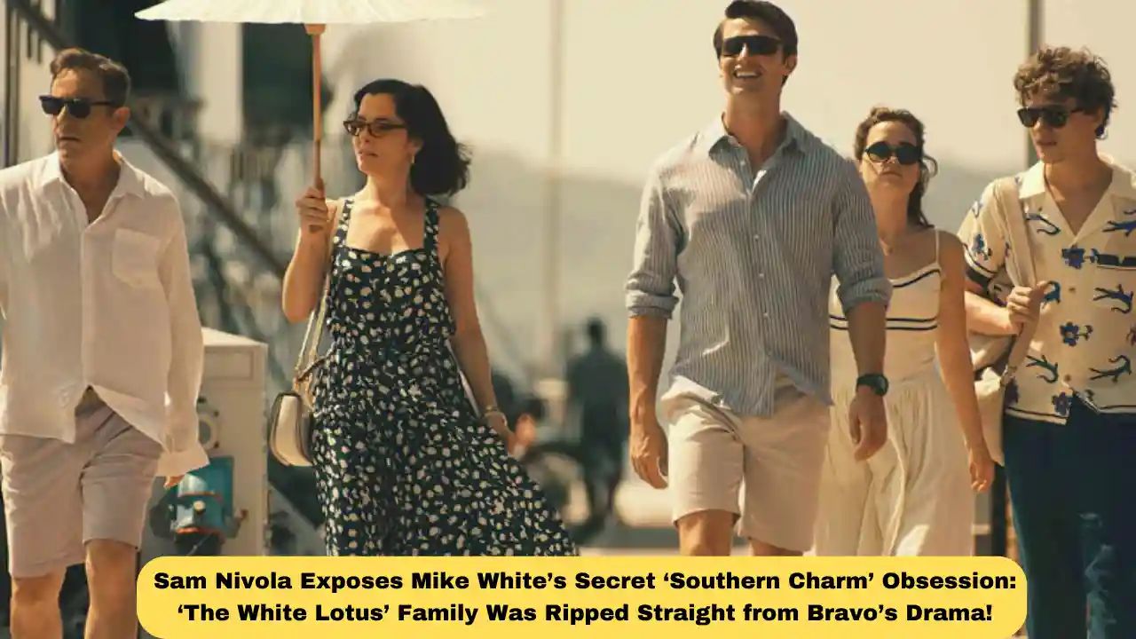 Sam Nivola Exposes Mike White’s Secret ‘Southern Charm’ Obsession: ‘The White Lotus’ Family Was Ripped Straight from Bravo’s Drama!