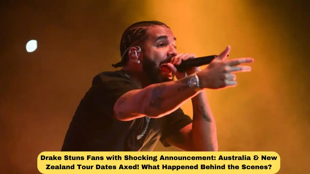 Drake Stuns Fans with Shocking Announcement: Australia & New Zealand Tour Dates Axed! What Happened Behind the Scenes?
