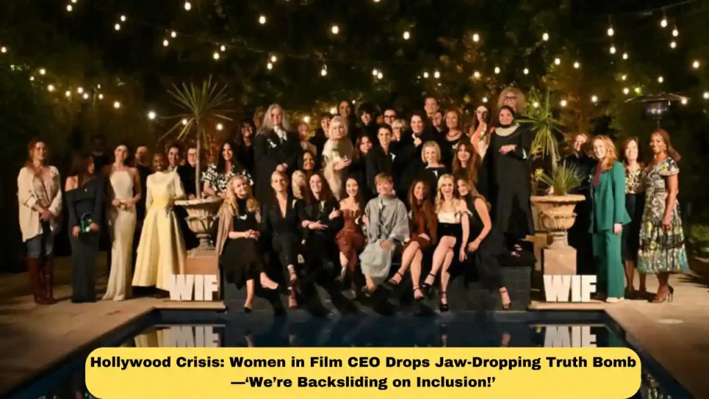 Hollywood Crisis: Women in Film CEO Drops Jaw-Dropping Truth Bomb—‘We’re Backsliding on Inclusion!’