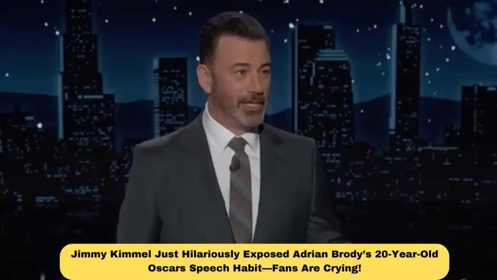 Jimmy Kimmel Just Hilariously Exposed Adrian Brody’s 20-Year-Old Oscars Speech Habit—Fans Are Crying!