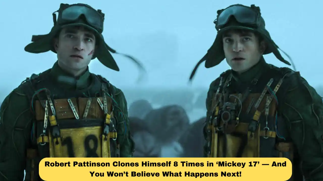 Robert Pattinson Clones Himself 8 Times in ‘Mickey 17’ — And You Won’t Believe What Happens Next!