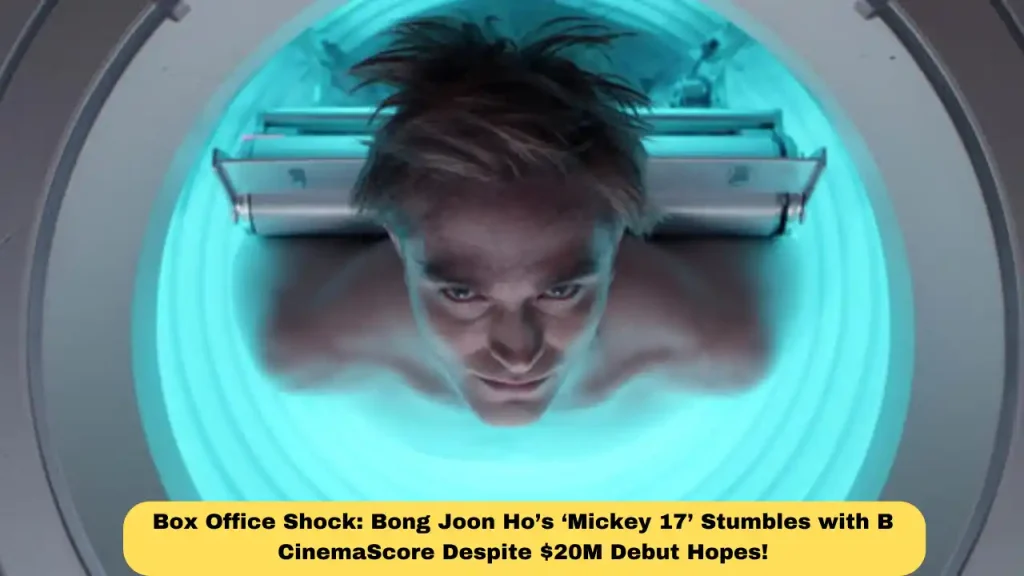 Box Office Shock: Bong Joon Ho’s ‘Mickey 17’ Stumbles with B CinemaScore Despite $20M Debut Hopes!