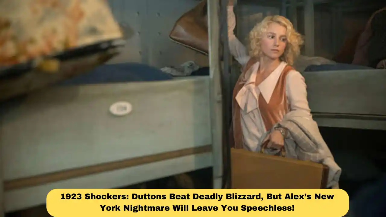 1923 Shockers: Duttons Beat Deadly Blizzard, But Alex’s New York Nightmare Will Leave You Speechless!