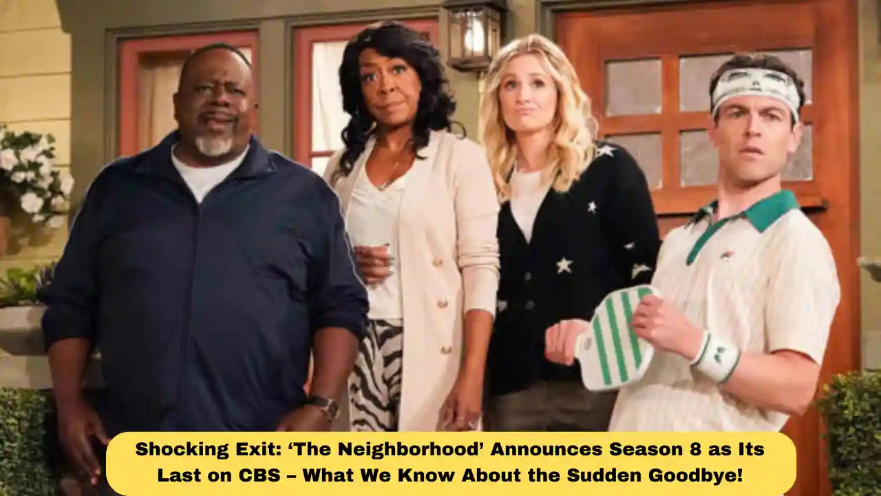 Shocking Exit: ‘The Neighborhood’ Announces Season 8 as Its Last on CBS – What We Know About the Sudden Goodbye!