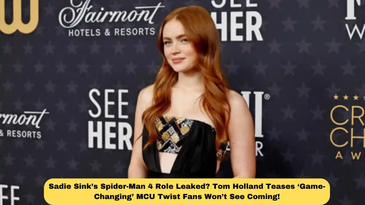 Sadie Sink’s Spider-Man 4 Role Leaked? Tom Holland Teases ‘Game-Changing’ MCU Twist Fans Won’t See Coming!